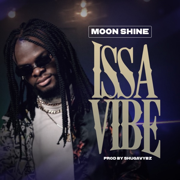 Moon Shine - Issa Vibe